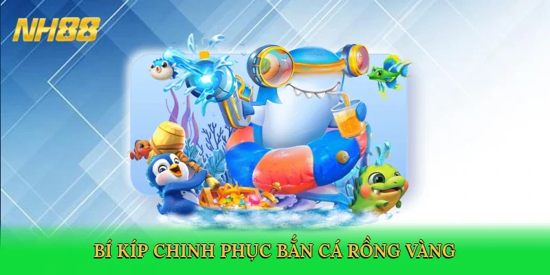 bi-kip-chinh-phuc-ban-ca-rong-vang-4