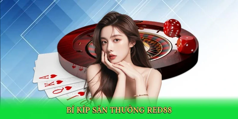 Bí kíp săn thưởng Red88