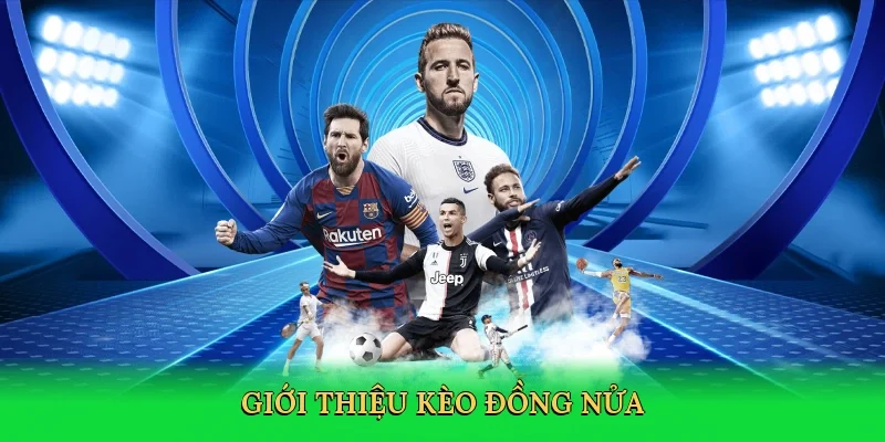 Giới thiệu Kèo đồng nửa