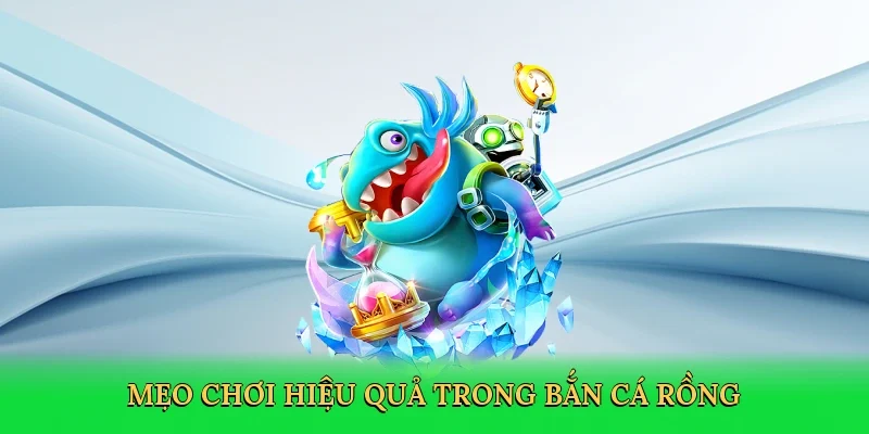 meo-choi-hieu-qua-trong-ban-ca-rong-4