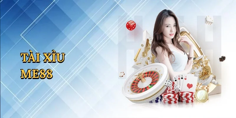 Tài xỉu ME88