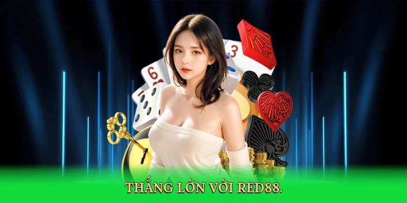 Thắng lớn với RED88.