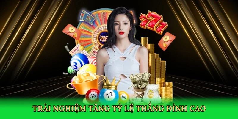 Trải nghiệm Tăng tỷ lệ thắng đỉnh cao