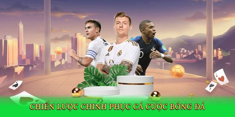 Chiến lược chinh phục cá cược bóng đá