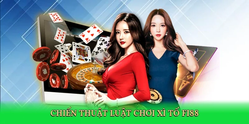 Chiến thuật Luật chơi xì tố FI88