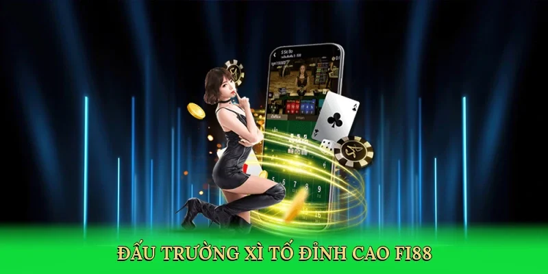 Đấu trường xì tố đỉnh cao FI88