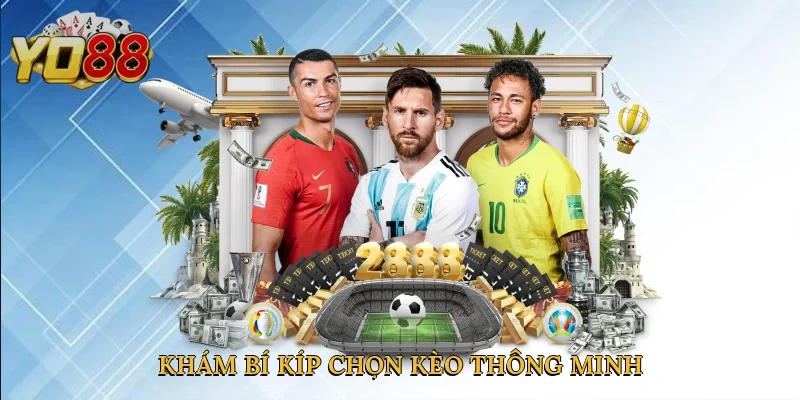 Khám bí kíp chọn kèo thông minh