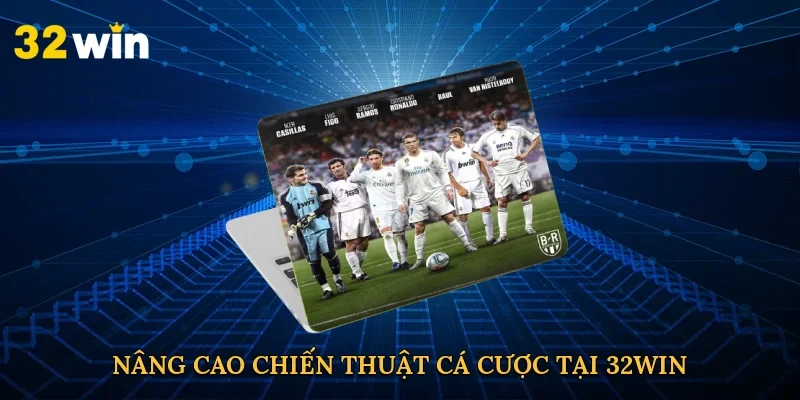nang-cao-chien-thuat-ca-cuoc-tai-32win-4