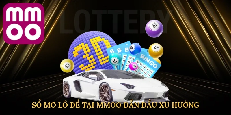 Sổ mơ lô đề tại MMOO dẫn đầu xu hướng soi cầu độc đáo
