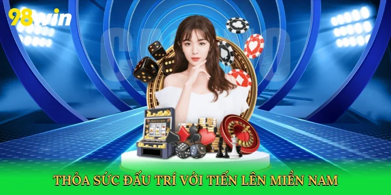 Thỏa sức đấu trí với Tiến lên miền nam